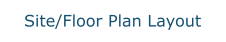 Site/Floor Plan Layout